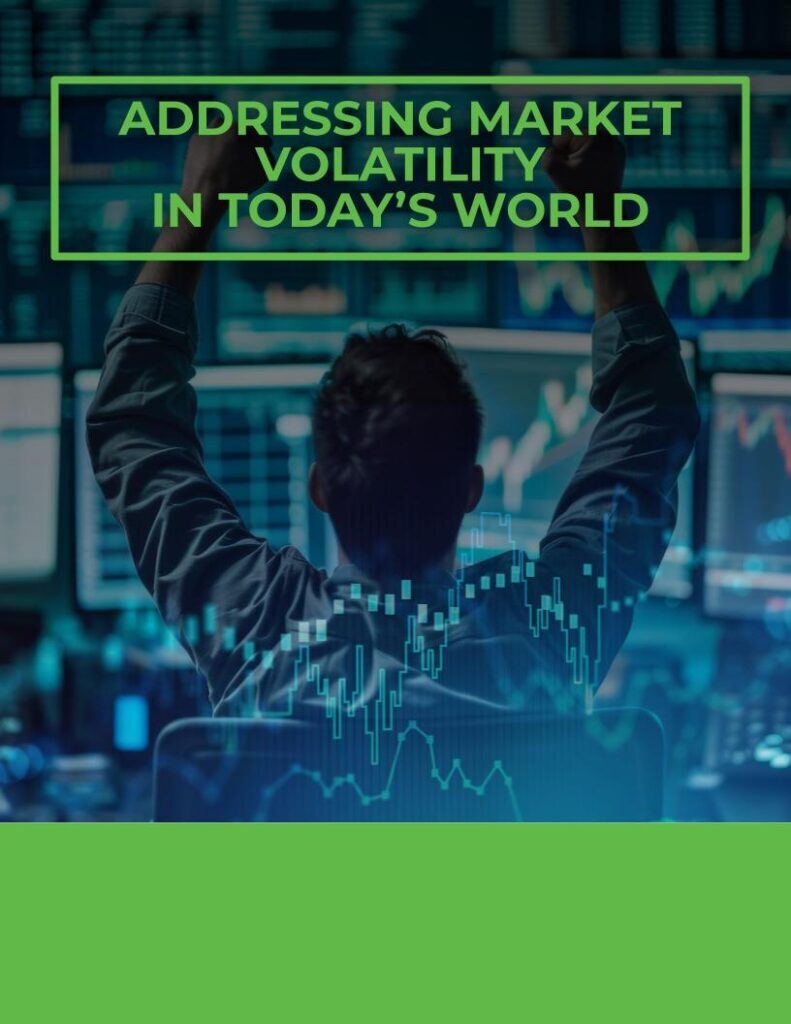 Addressing Market Volatility in Today's World
